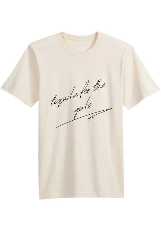 TEQUILA FOR THE GIRLS TEE